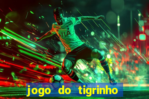 jogo do tigrinho de 5 reais